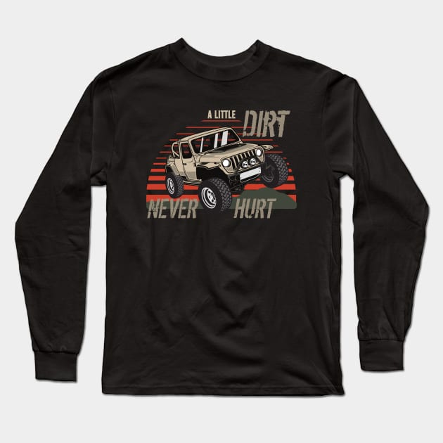 A little dirt never hurt - Retro Wrangler Offroad 4x4 SUV Long Sleeve T-Shirt by Automotive Apparel & Accessoires